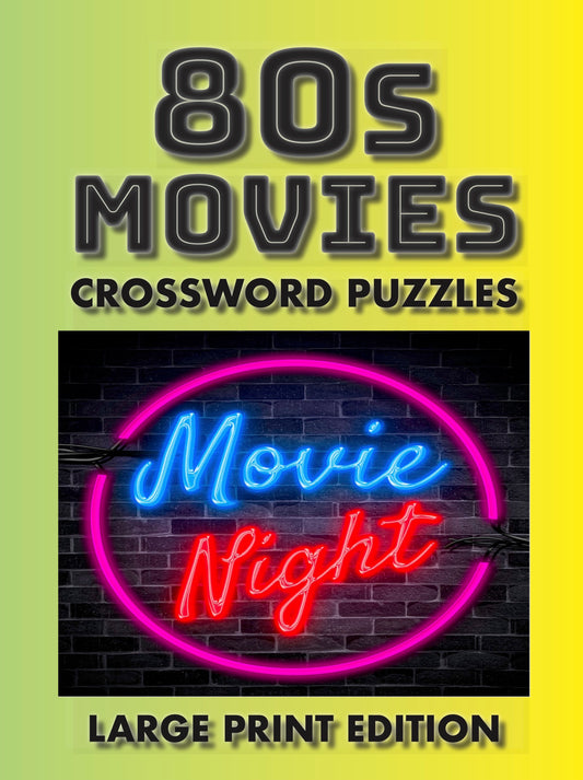 10.3 80s Movies Crossword Puzzles Large Print Edition: Blockbusters, Movie Stars & Legendary Quotes