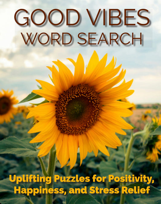 01 Good Vibes Word Search: Uplifting Puzzles for Positivity, Happiness, and Stress Relief (Large Print PDF Download)