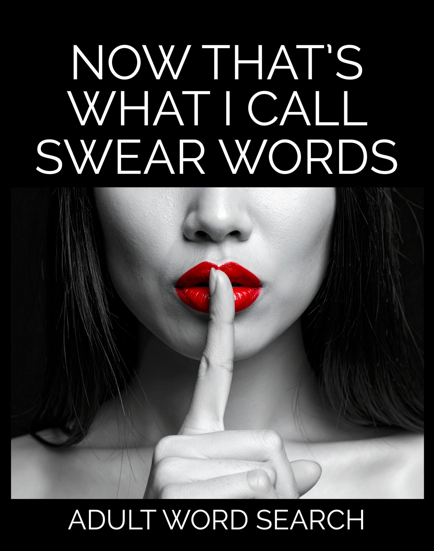 Now That’s What I Call Swear Words – Adult Word Search Puzzle Book