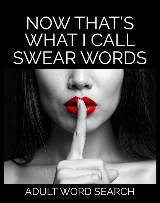 Now That’s What I Call Swear Words – Adult Word Search Puzzle Book